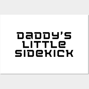 Daddy's Little Sidekick Posters and Art